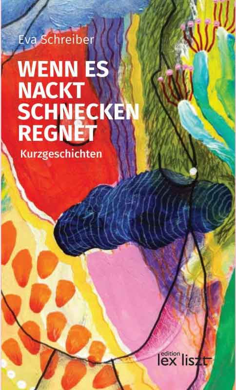 eva-schreiber-wenn-es-nacktschnecken-regnet